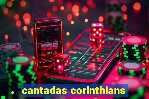 cantadas corinthians